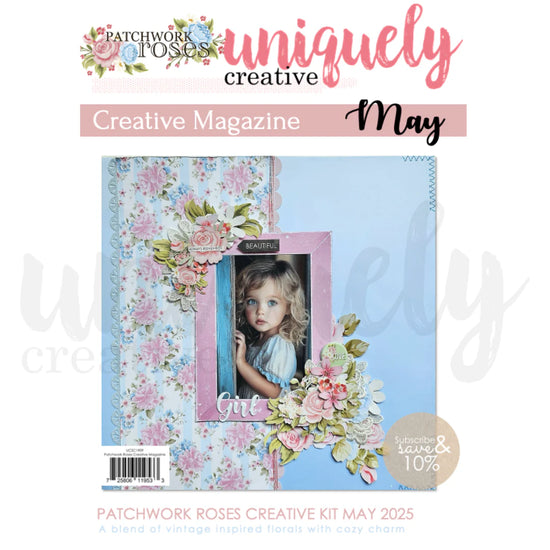 Uniquely Creative MAY 2025 - PATCHWORK ROSES MAGAZINE